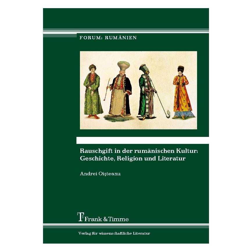 Frank & Timme Rauschgift in der rumänischen Kultur: Geschichte, Religion und Literatur (Deutsch, Softcover, Andrei Oisteanu) (55539565)
