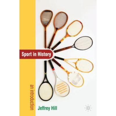 Sport In History, Gebundene Ausgabe von Jeffrey Hill, Macmillan Education Elt, 978-1-4039-8790-7