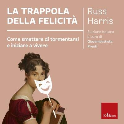 La trappola della felicità - Russ Harris, Audio, 9788859045823