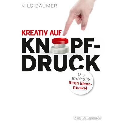 Kreativ auf Knopfdruck, Taschenbuch von Nils Bäumer, BoD – Books on Demand, 978-3-8391-2263-1