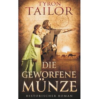Die geworfene Münze, Taschenbuch von Tyron Tailor, BoD – Books on Demand, 978-3-7494-8193-4