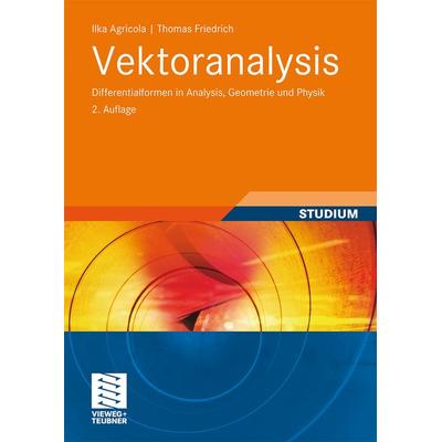 Vektoranalysis, Taschenbuch von Ilka Agricola,Thomas Friedrich, Vieweg & Teubner, 978-3-8348-1016-8