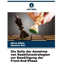Die Rolle der Annahme von Reaktionsstrategien zur Bewältigung der Front-End-Phas, Fachbücher von Marco Abate, Massimo Biei