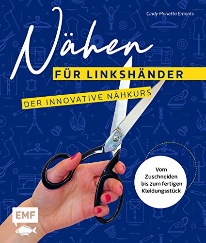 Cindy Emonts - Nähen für Linkshänder – Der innovative Nähkurs: Vom Zuschneiden bis zum fertigen Kleidungsstück – Für garantierte Näherfolge – Endlich! Nähen mit links! – Mit 2 Schnittmusterbogen - Preis vom 30.09.2026 09:01:18 h