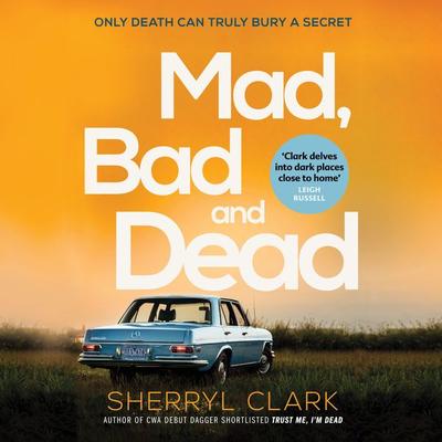 Mad, Bad and Dead - Sherryl Clark, Audio, 9781787829473