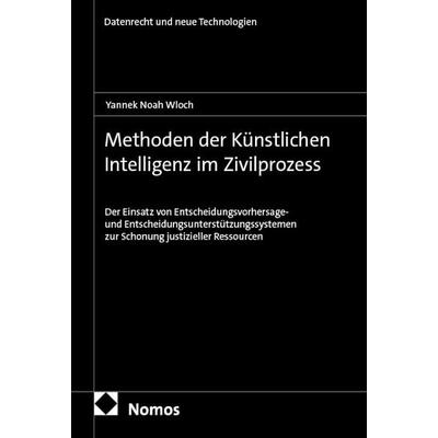 Methoden der Künstlichen Intelligenz im Zivilprozess, Taschenbuch von Yannek Noah Wloch, Nomos, 978-3-7560-3305-8