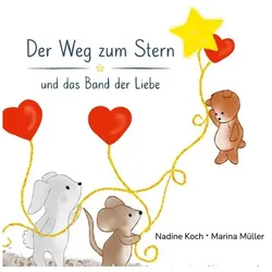 Der Weg zum Stern und das Band der Liebe, Kinderbücher von Nadine Koch