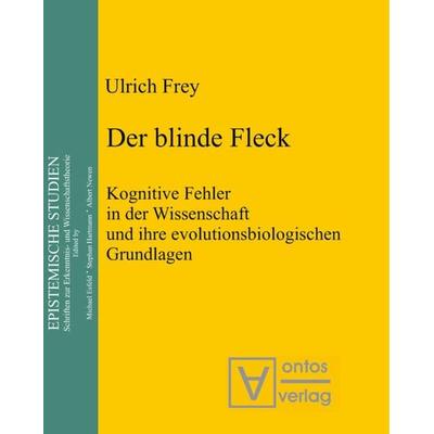 Der blinde Fleck, Gebundene Ausgabe von Ulrich Frey, De Gruyter, 978-3-11-032289-7