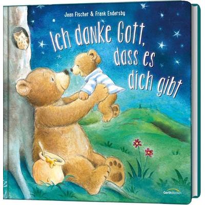 Ich danke Gott, dass es dich gibt, Gebundene Ausgabe von Jean Fischer,Frank Endersby, Gerth Medien, 978-3-95734-726-8