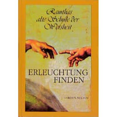 Ramtha - Weg der Erleuchtung, Gebundene Ausgabe von J. G. Melton, Michaels, 978-3-89539-060-9