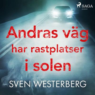 Andras väg har rastplatser i solen - Sven Westerberg, Audio, 9788726690507