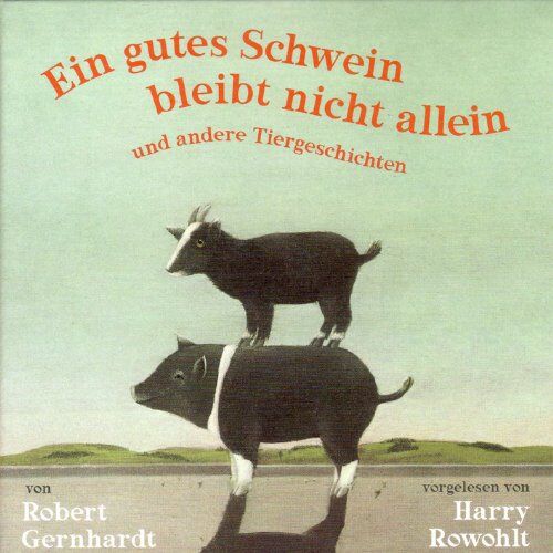 Robert Gernhardt - Ein gutes Schwein bleibt nicht allein und andere Tiergeschichten - Preis vom 19.10.2026 19:33:35 h