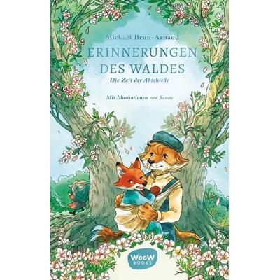 Erinnerungen des Waldes: Die Zeit der Abschiede, Gebundene Ausgabe von Mickaël Brun-Arnaud, Woow Books, 978-3-03967-059-8