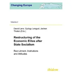 Restructuring of the Economic Elites after State Socialism, Fachbücher von Jochen Tholen, Gyorgy Lengyel, David Lane