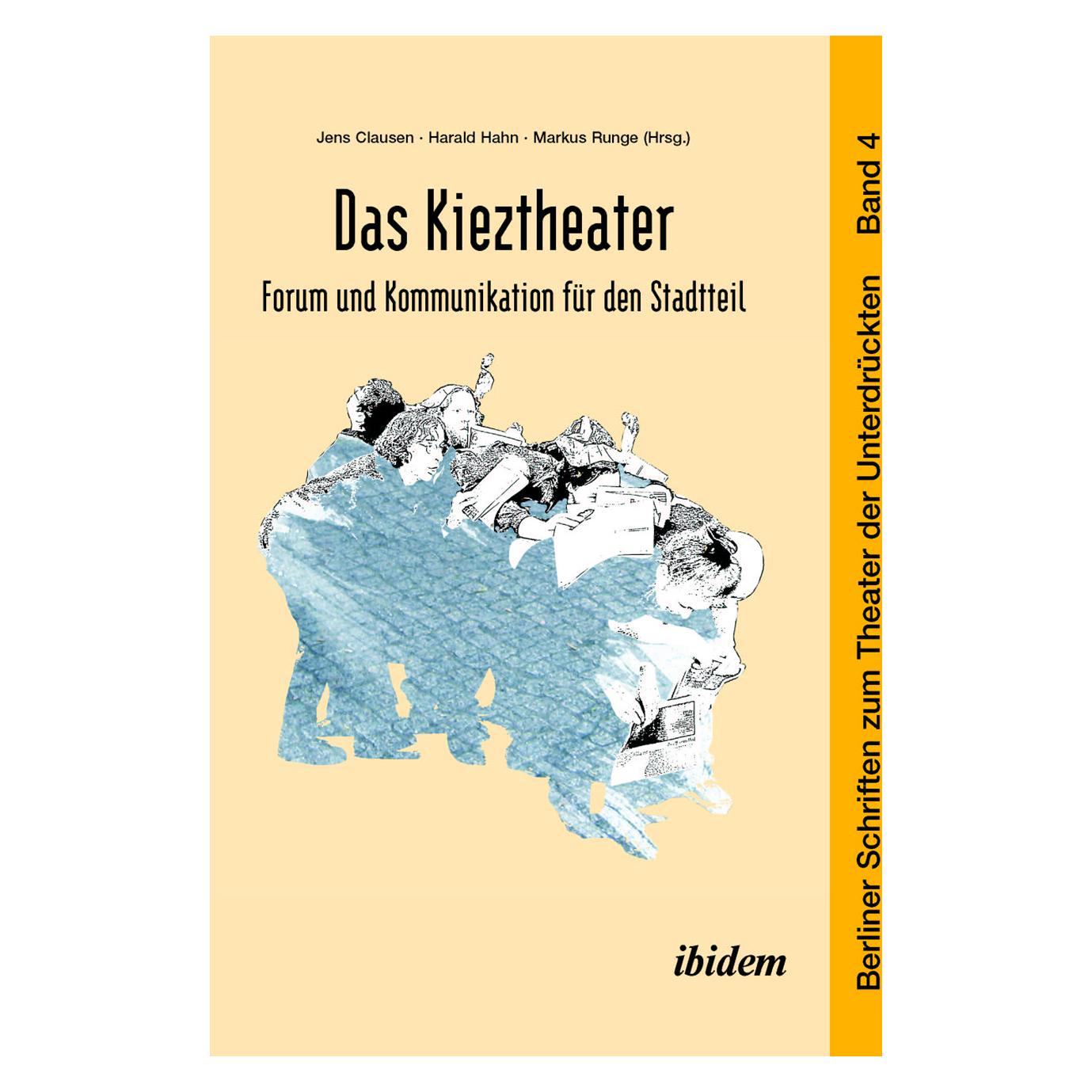 ibidem Das Kieztheater: Forum und Kommunikation für den Stadtteil (Deutsch, Harald Hahn, Jens Clausen, Markus Runge, 2009) (55205721)