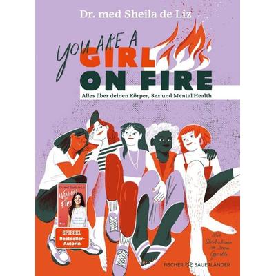You are a Girl on Fire, Taschenbuch von Sheila de Liz, Fischer Sauerländer, 978-3-7373-7378-4