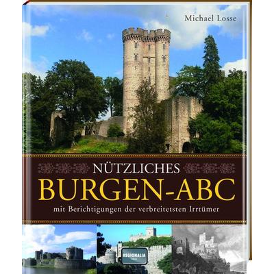 Nützliches Burgen-ABC, Gebundene Ausgabe von Michael Losse, Regionalia Verlag, 978-3-95540-135-1