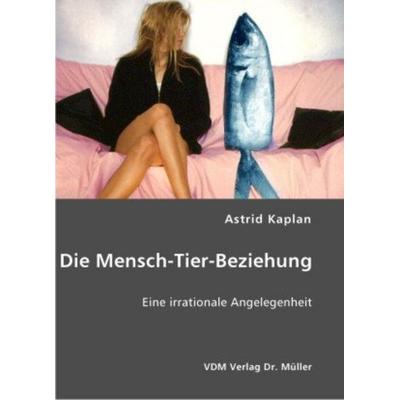 Die Mensch-Tier-Beziehung, Taschenbuch von Astrid Kaplan, AV Akademikerverlag, 978-3-86550-851-5