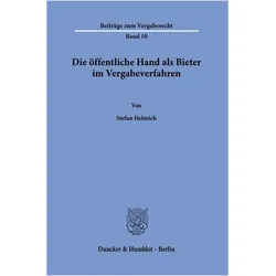 Die ffentliche Hand als Bieter im Vergabeverfahren, Fachbücher von Stefan Helmich