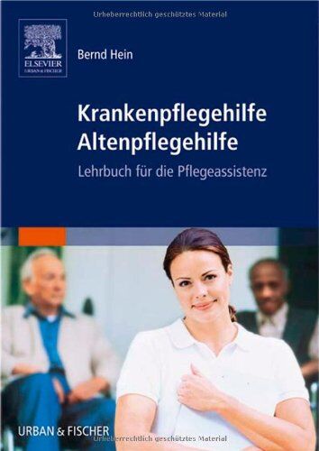 Bernd Hein - Krankenpflegehilfe Altenpflegehilfe. Lehrbuch für die Pflegeassistenz - Preis vom 13.10.2026 11:25:28 h