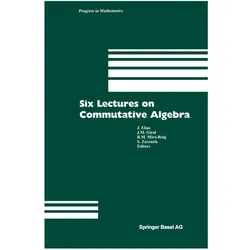 Six Lectures on Commutative Algebra, Fachbücher von J. Elias, Santiago Zarzuela, Rosa, M Giral, J/M Mir-Roig