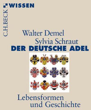 Walter Demel - Der deutsche Adel: Lebensformen und Geschichte - Preis vom 09.10.2026 07:28:09 h