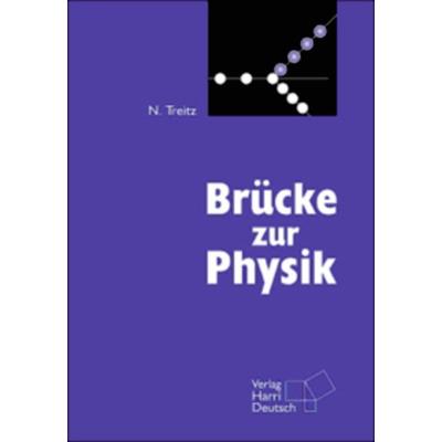 Brücke zur Physik mit CD-ROM cliXX Physik in bewegten Bildern, Taschenbuch von Norbert Treitz, Europa-Lehrmittel, 978-3-8085-5447-0