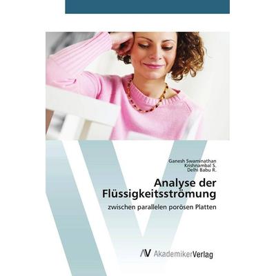 Analyse der Flüssigkeitsströmung, Taschenbuch von Ganesh Swaminathan,Krishnambal S.,Delhi Babu R., AV Akademikerverlag, 978-620-2-22850-3