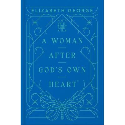 A Woman After God's Own Heart, Gebundene Ausgabe von Elizabeth George, Harvest House Publishers, 978-0-7369-9017-2