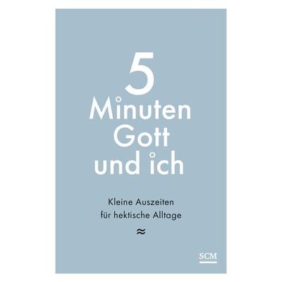 5 Minuten Gott und ich, Gebundene Ausgabe von , SCM, 978-3-7893-9933-6