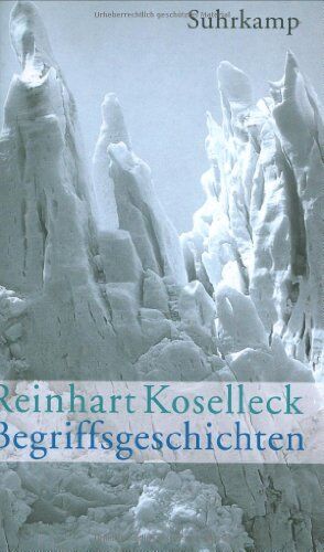 Reinhart Koselleck - Begriffsgeschichten: Studien zur Semantik und Pragmatik der politischen und sozialen Sprache - Preis vom 01.10.2026 17:08:56 h