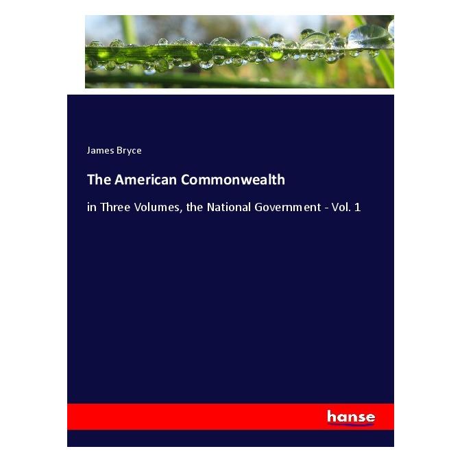 Hansebooks The American Commonwealth (Englisch, Softcover, James Bryce) (56205370)