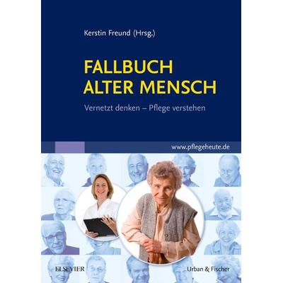 Fallbuch Alter Mensch, Taschenbuch von , Urban & Fischer in Elsevier, 978-3-437-31935-8