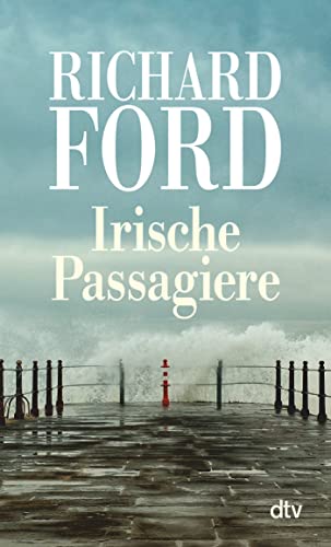 Richard Ford - Irische Passagiere: Erzählungen - Preis vom 09.10.2026 07:28:09 h