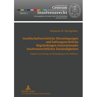 Gesellschaftsrechtliche Sitzverlegungen und haftungsrechtliche Begründungen internationaler insolvenzrechtlicher Zuständigkeiten, Gebundene Ausgabe