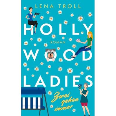 Hollywood Ladies, Taschenbuch von Lena Troll, BoD – Books on Demand, 978-3-7578-7910-5