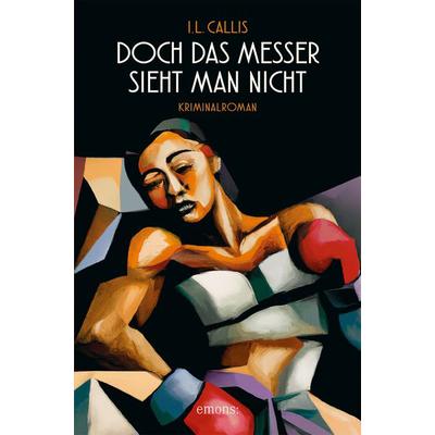 Doch das Messer sieht man nicht, Taschenbuch von I.L. Callis, Emons Verlag