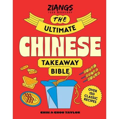 The Ultimate Chinese Takeaway Bible, Gebundene Ausgabe von Chin Taylor,Choo Taylor, Seven Dials, 978-1-399-64352-8