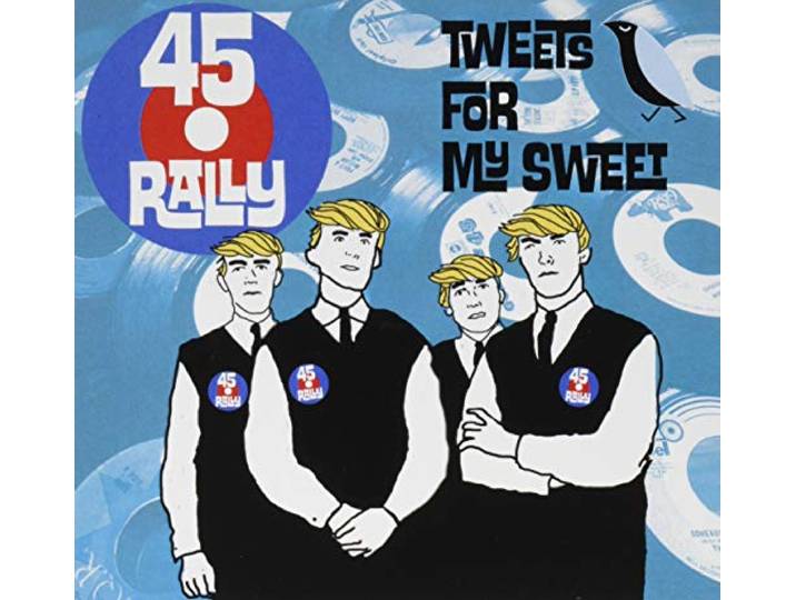45 Rally - Tweets For My Sweet