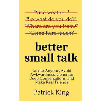 Better Small Talk, Taschenbuch von Patrick King, Pkcs Media, Inc., 978-1-64743-164-8