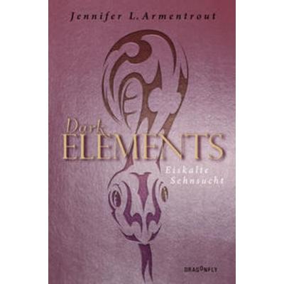 Eiskalte Sehnsucht / Dark Elements Bd.2, Gebundene Ausgabe von Jennifer L. Armentrout, HarperCollins