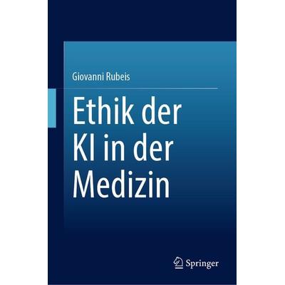 Ethik der KI in der Medizin, Gebundene Ausgabe von Giovanni Rubeis, Springer, 978-3-032-14300-6