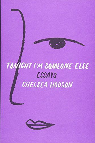 Chelsea Hodson - Tonight I'm Someone Else: Essays - Preis vom 11.10.2026 03:10:56 h
