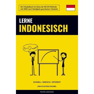Lerne Indonesisch - Schnell / Einfach / Effizient, Taschenbuch von Pinhok Languages, Sweek, 978-94-036-2966-7