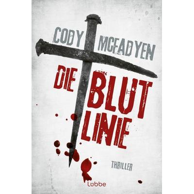 Die Blutlinie, Taschenbuch von Cody McFadyen, Lübbe, 978-3-404-15853-9