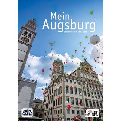 Mein Augsburg, Taschenbuch von Bernd Wissner,Streble Martina, Edition Helden, 978-3-949866-36-4