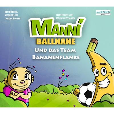Manni Ballnane, Gebundene Ausgabe von Ben Rückerl,Stefan Plötz,Carola Kupfer, NeuDENKEN Media - Andreas Hollender, 978-3-944793-73-3