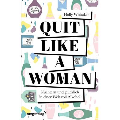 Quit Like a Woman, Taschenbuch von Holly Whitaker, Mvg, 978-3-7474-0353-2