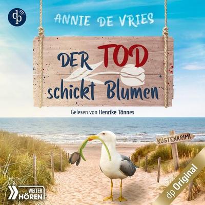 Der Tod schickt Blumen - Ein Küsten-Krimi - Annie de Vries, Audio, 9783987786556