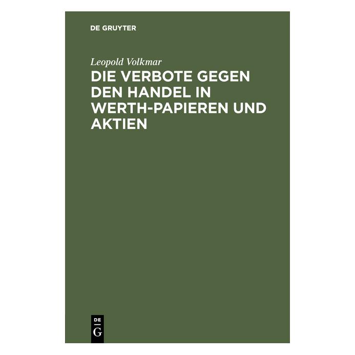 De Gruyter Volkmar:Die Verbote gegen den Handel in (Deutsch, Hardcover, Leopold Volkmar) (67776737)